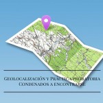 De Geolocalización y practica probatoria, condenados a encontrarse